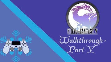 Final Fantasy V Walkthrough - Part 5