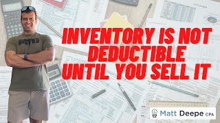 Tax Tip: Inventory is NOT Deductible Until You Sell It!