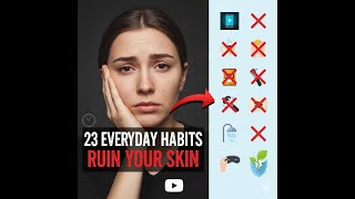 23 Everyday Habits That Secretly Ruin Your Skin