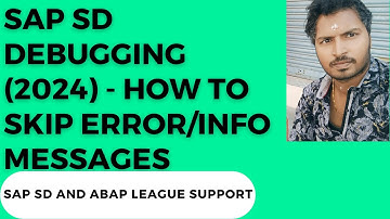 SAP SD ABAP DEBUGGING (2024) - How to skip ERROR OR INFO messages