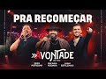 Pra Recomeçar - DVD À Vontade - Raí Saia Rodada,Zezo Potiguar,Luan Estilizado [Ao Vivo Em Natal/RN]