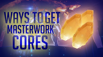 HOW TO GET MASTERWORK CORES!!! (EASY METHODS) - DESTINY 2 FORSAKEN