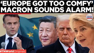 'Europe Must Stand Alone': Macron's Bold Pitch, Slams EU Dependence on US, China| Times Now World