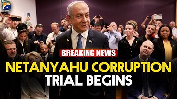 Netanyahu Corruption Trial Begins, Taking Israel Into Uncharted Territory | Geo News English