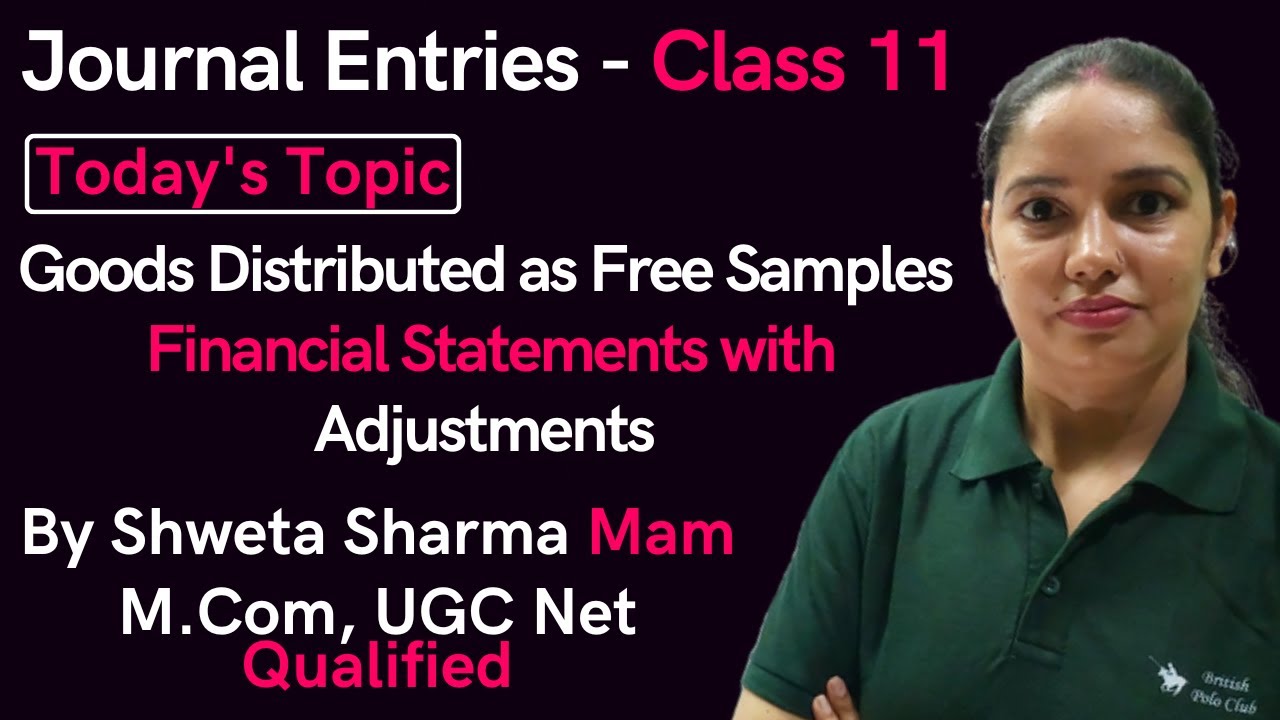 Goods Distributed as Free Samples | Financial Statements with Adjustments  | By Shweta Sharma Mam
