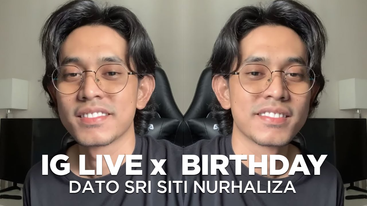 IG LIVE x BIRTHDAY DATO SRI SITI NURHALIZA