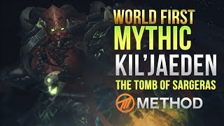 Method VS Kil'jaeden WORLD FIRST Tomb of Sargeras Mythic