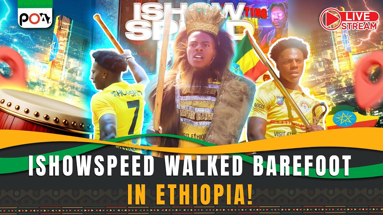 Ishowspeed walked barefoot in Ethiopia