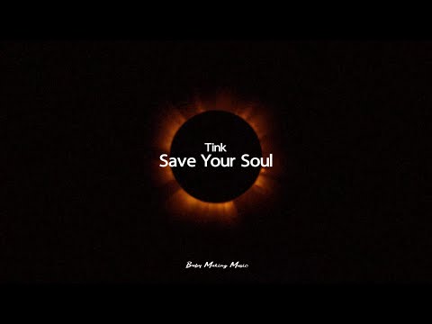 Tink - Save Your Soul