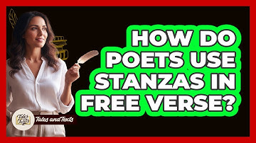 How Do Poets Use Stanzas In Free Verse?
