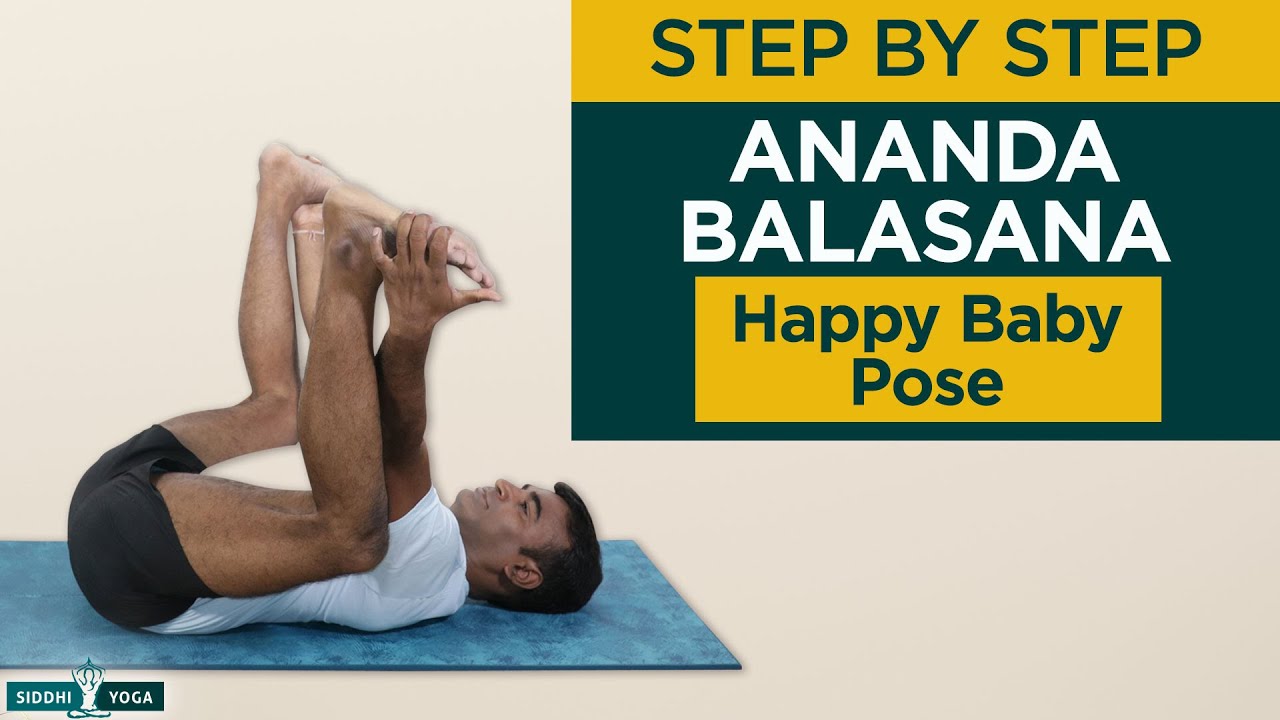 All About Happy Baby Pose — Ananda Balasana - YOGA PRACTICE