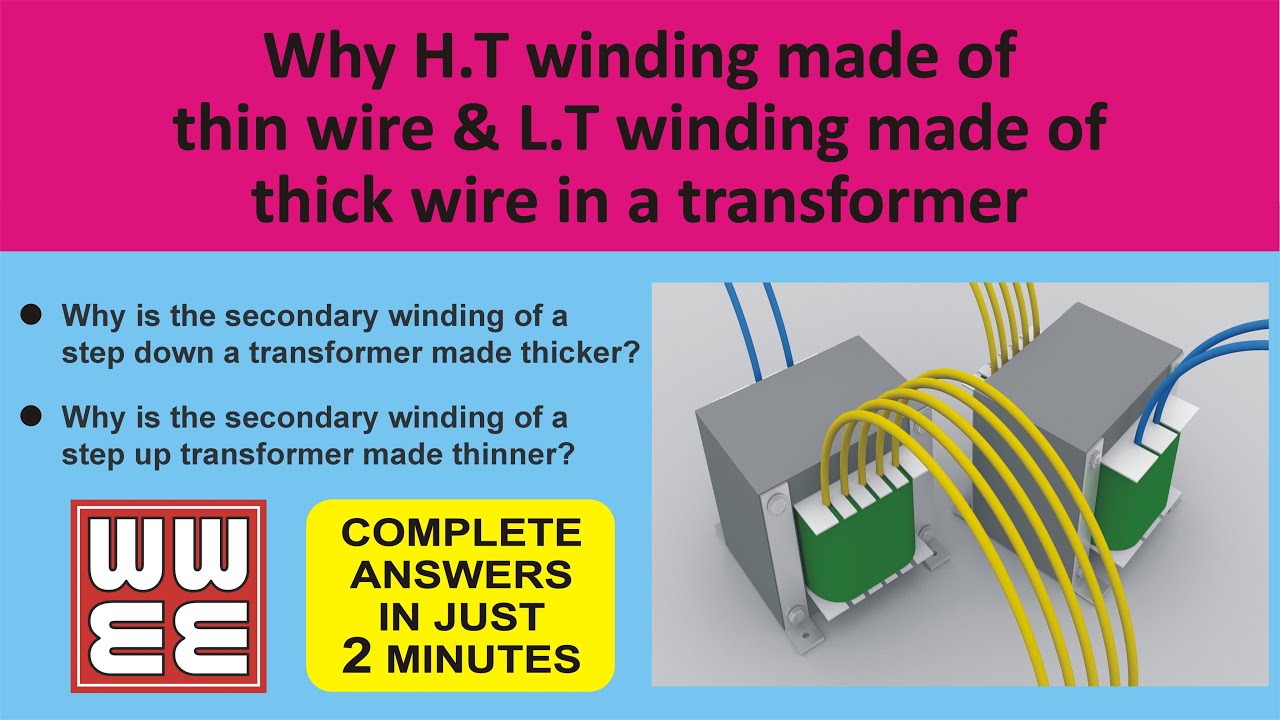 Why HT winding is made of thin wire and LT Winding is made of thick ...