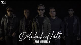 Five Minutes - Dilubuk Hati [ ]