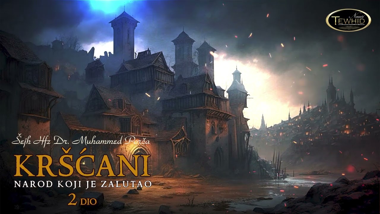 KRŠĆANI - Narod koji je zalutao 2 dio | Šejh Hfz Dr. Muhammed Porča