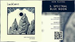 backbone - Spectral Blue Noon (Grey Foundations of Stone EP, 2021) 3/4