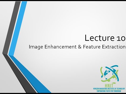 Lecture#10  Image Enhancement and Feature Extraction using Python in Google Colab