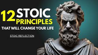 12 Stoic Principles That Will Transform Your Life Immediately | Stoic Wisdom