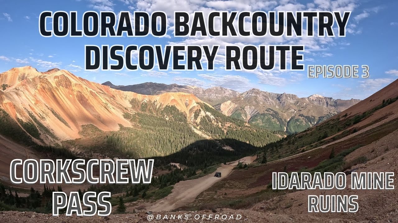 Colorado Backcountry Discovery Route Ep. 3 (Corkscrew Pass)