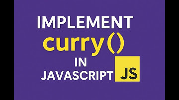 BFE.dev – Q1  Implement curry() | JS Coding Interview Explained