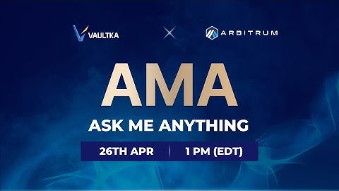 AMA#1 Arbitrum x Vaultka