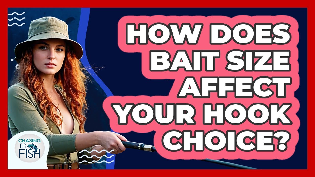How Does Bait Size Affect Your Hook Choice?