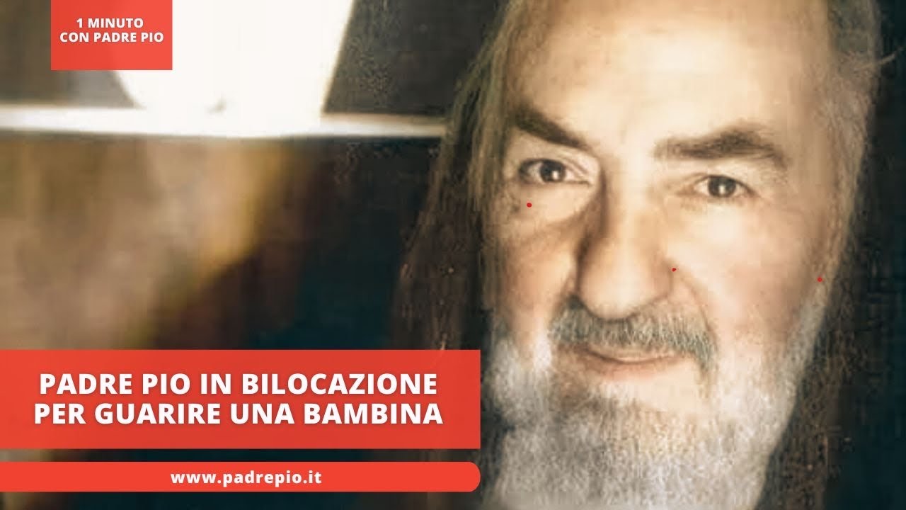 Padre Pio in bilocazione per guarire una bambina - YouTube