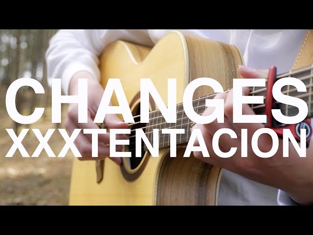 changes - XXXTENTACION - 指弹吉他 翻弹