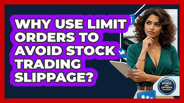 Why Use Limit Orders To Avoid Stock Trading Slippage? - Stock and Options Playbook