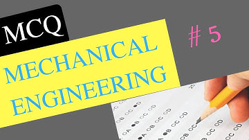 mechanical engineering basics MCQ : For competitive exam preparation and interview questions