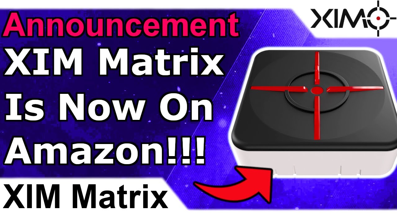 XIM Matrix Now On Amazon & Official XIM Distributors - Buy XIM Matrix The  Easy Way!