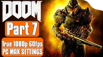 DOOM 4 PC Gameplay Walkthrough Part 7 "Hell On Mars"【TRUE 1080p 60FPS】