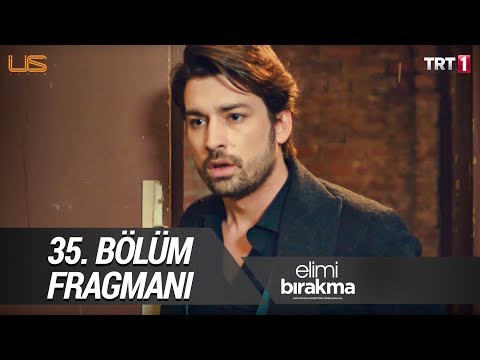 Elimi Bırakma 35. Bölüm Fragmanı