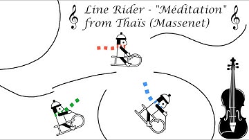 Line Rider #28 - "Méditation" from Thaïs (Massenet)
