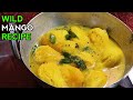 Delicious wild mango Recipe | summer special mango recipe