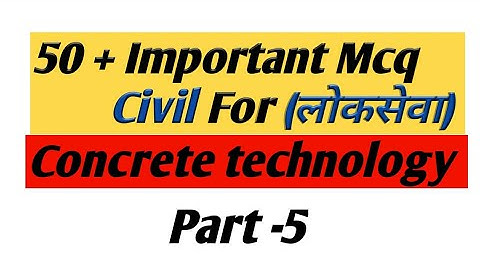 50 + important mcq on concrete technology part 5 - loksewa mcq for civil engineering(लोकसेवा तयारी)