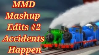 Old Thomas MMD Mashup Edits #2 Accidents Happen