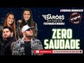 Zero Saudade - Os Barões da Pisadinha Feat Maiara & Maraisa | Música Nova | Lançamento 2021
