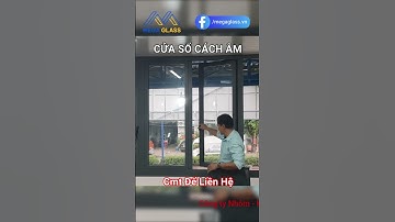 Giới Thiệu Sản Phẩm Hệ Cửa Sổ Cách Âm - Megaglass.vn