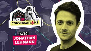 Jonathan Lehmann • Se libérer de la tyrannie du mental | WAKE UP Conversations avec Anaïs Raoux