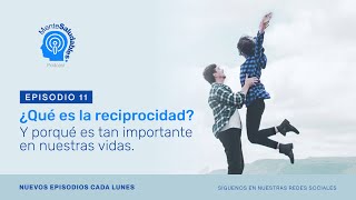 11. ¿Qué es la reciprocidad? ¿Y por qué es tan importante en nuestras vidas?