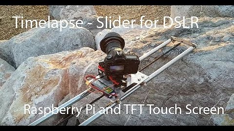 Camera Slider using Raspberry Pi - DSLR Camera - Timelaspe