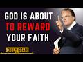 God Is About to Reward Your Faith - Billy Graham