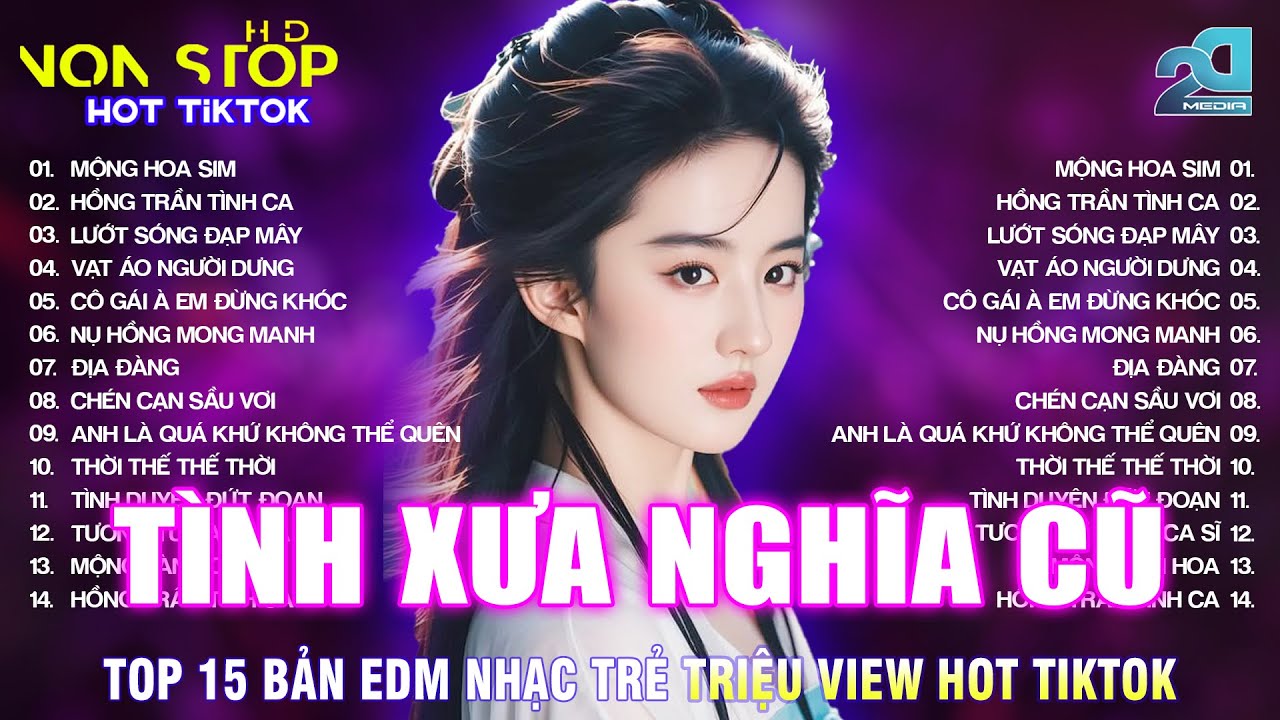 Tình Xưa Nghĩa Cũ Remix | BXH Nhạc Trẻ EDM Hot Trend TRIỆU VIEW♫Top 15 Bản EDM TikTok Cực Hot TikTok