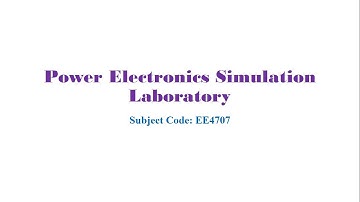 Lecture 13: Simulation 8- Power Electronics Simulation Lab (Electrical Engineering Online)