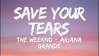 The Weeknd & Ariana Grande - Save Your Tears (Remix) (Lyrics Official Video)