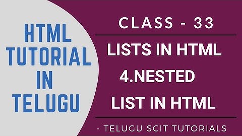 HTML || Class - 33 || Nested Lists in HTML || HTML Tutorial in Telugu || Telugu Scit Tutorials
