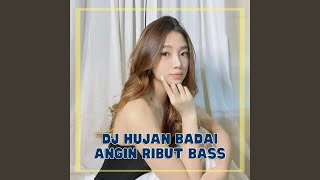 DJ Hujan Badai Angin Ribut Bass