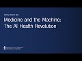 Medicine and the machine the artificial intelligence health revolution a temerty medicine talk