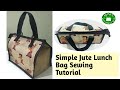 DIY Simple Jute Lunch Bag Sewing Tutorial/How To Make Jute Lunch Bag At Home #jute #lunchbag#jutebag