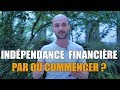 Indpendance financire  par o commencer 